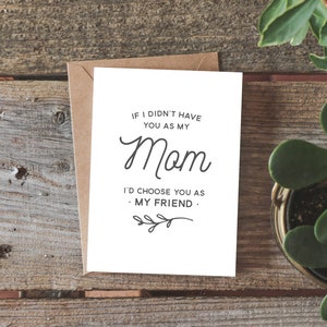 I'd Choose You as My Friend Mother's Day Card, Card for Mom, Mom Birthday Card, Gift for Mom image 2