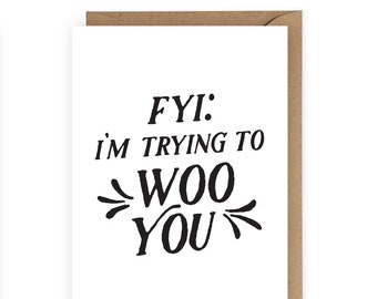 FYI I'm Trying to Woo You Greeting Card, Funny Valentine's Day Card for Your Crush