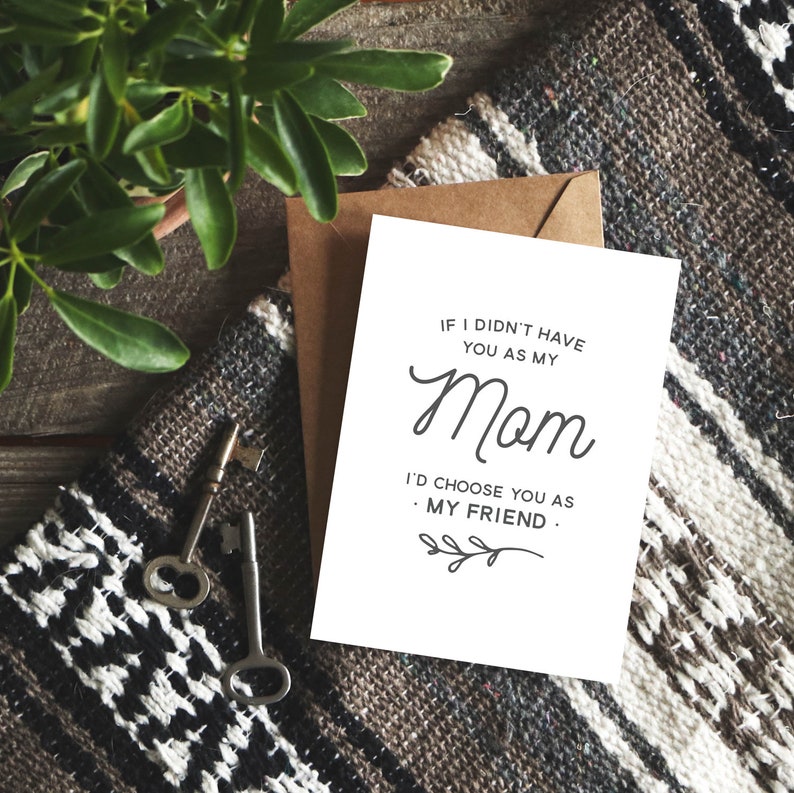 I'd Choose You as My Friend Mother's Day Card, Card for Mom, Mom Birthday Card, Gift for Mom image 4