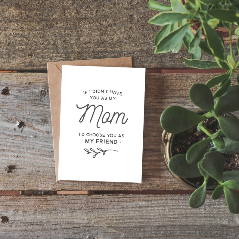 I'd Choose You as My Friend Mother's Day Card, Card for Mom, Mom Birthday Card, Gift for Mom image 2