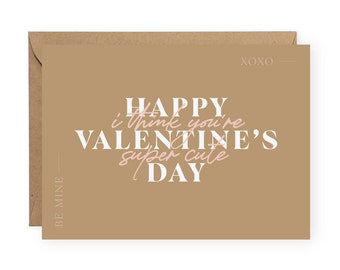 Happy Valentine's Day I Think You're Super Cute, Valentines Day Card, Funny Card for Girlfriend