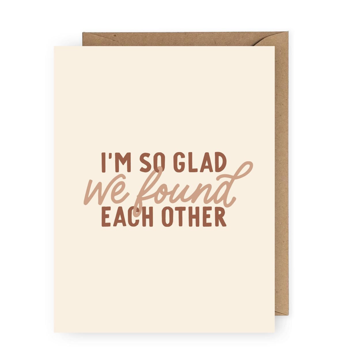 I'm So Glad We Found Each Other Greeting Card Anniversary or Valentine Card