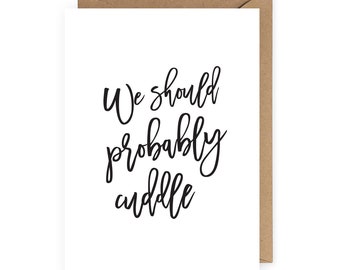 Cute Anniversary Card, Funny Love Card for Boyfriend, Card for Girlfriend, Funny Anniversary Gift, We Should Probably Cuddle, Snuggle Card