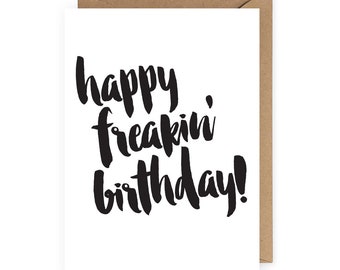 Funny Friend Birthday Card, Hand Lettered Birthday Card, Funny Birthday Card for Her, Happy Freakin Birthday, Sarcastic Birthday Card Sister