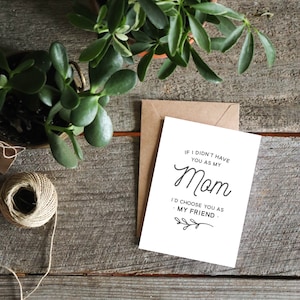 I'd Choose You as My Friend Mother's Day Card, Card for Mom, Mom Birthday Card, Gift for Mom image 6