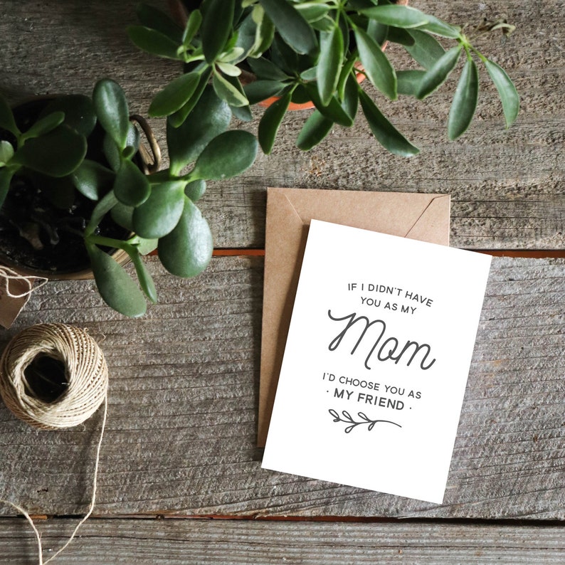 I'd Choose You as My Friend Mother's Day Card, Card for Mom, Mom Birthday Card, Gift for Mom image 6