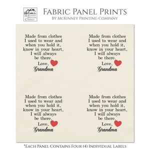 May include: Four fabric panels with a white background and red hearts. Each panel features the text "Made from clothes I used to wear and when you hold it, know in your heart, I will always be there. Love, Grandma". The text "*EACH PANEL CONTAINS FOUR (4) INDIVIDUAL LABELS COTTON" is at the bottom of the image.