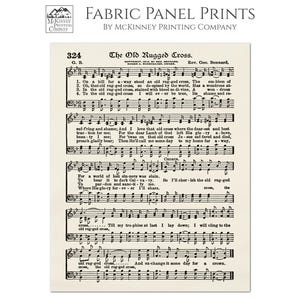 May include: Fabric panel print featuring sheet music for "The Old Rugged Cross" by McKinney Printing Company. The print is on cotton fabric with a bone color. The text includes musical notes and lyrics.