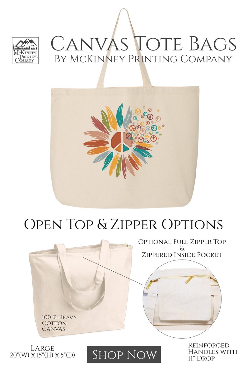 May include: A large canvas tote bag with a sunflower design featuring peace signs. The bag is 20 inches wide, 15 inches high, and 5 inches deep. It has reinforced handles with an 11-inch drop. The bag is available with an optional full zipper top and a zippered inside pocket.