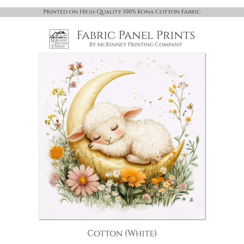 May include: A white lamb sleeping on a gold crescent moon surrounded by yellow, pink, and white flowers. The text 'FABRIC PANEL PRINTS BY MCKINNEY PRINTING COMPANY' is at the top of the image. The text 'COTTON (WHITE)' is at the bottom of the image.
