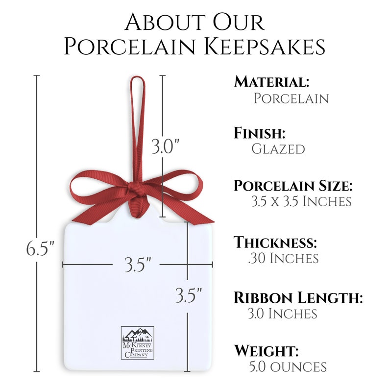 May include: A white porcelain keepsake with a red ribbon, measuring 3.5 x 3.5 inches. The glazed finish keepsake has a thickness of .30 inches and a ribbon length of 3.0 inches. The weight is 5.0 ounces. The text says "ABOUT OUR PORCELAIN KEEPSAKES".
