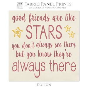 Friends Are Like Stars, Inspirational, Large Print Fabric, Fabric Panel, Small, Block Print Fabric, Cotton, Crafts, Quilt, Friendship Gift