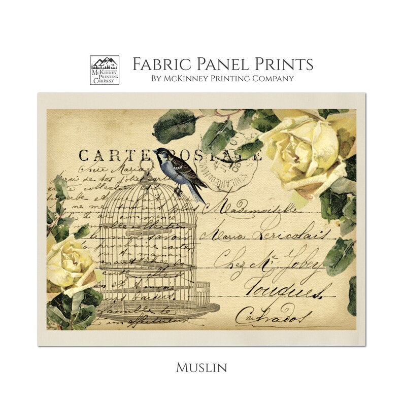 May include: A vintage postcard with a bird in a cage, yellow roses, and handwritten text in French. The text reads "CARTE POSTALE" and includes a French address. The postcard is printed on a fabric panel.