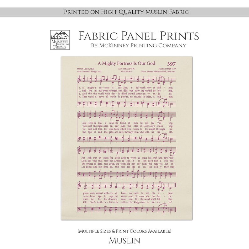 Puede incluir: Un panel de tela imprimible que presenta el himno "A Mighty Fortress Is Our God" con la letra y la notaci&oacute;n musical impresas en color burdeos sobre un fondo blanco. El t&iacute;tulo del himno est&aacute; impreso en un tama&ntilde;o de fuente m&aacute;s grande y el n&uacute;mero 397 est&aacute; impreso en la esquina superior derecha. El texto "Multiple Sizes & Print Colors Available" est&aacute; impreso en la parte inferior del panel y la palabra "MUSLIN" est&aacute; impresa en un tama&ntilde;o de fuente m&aacute;s grande debajo del texto.