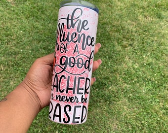 The Influence of a Good Teacher 20oz Tumbler