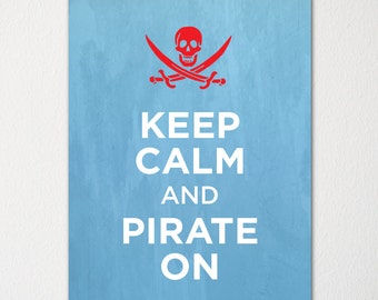 Halloween Keep Calm and Pirate On - Fine Art Print - Choice of Color - Purchase 3 and Receive 1 FREE - Custom Prints Available