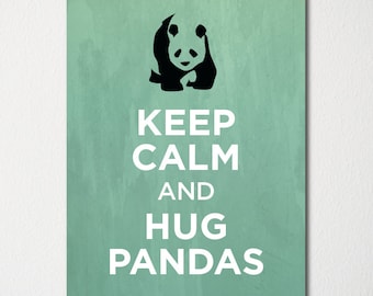 Keep Calm and Hug Pandas - Fine Art Print - Choice of Color - Purchase 3 and Receive 1 FREE