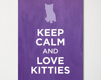 Keep Calm and Love Kitties - Fine Art Print - Choice of Color - Purchase 3 and Receive 1 FREE