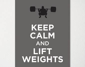 Keep Calm and Lift Weights - Fine Art Print - Choice of Color - Purchase 3 and Receive 1 FREE - Custom Prints Available