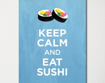 Keep Calm and Eat Sushi - Fine Art Print - Choice of Color - Purchase 3 and Receive 1 FREE
