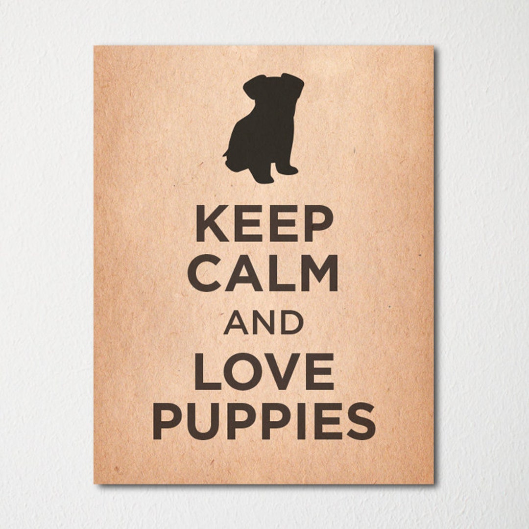 Keep Calm and Love Puppies - Fine Art Print - Choice of Color - Purchase 3  and Receive 1 FREE - Etsy Australia