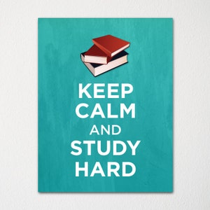 Keep Calm and Study Hard Fine Art Print Choice of Color Purchase 3 and Receive 1 FREE Custom Prints Available image 3