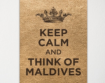 Keep Calm and Think of Maldives - Any Location Available - Fine Art Print - Choice of Color - Purchase 3 and Receive 1 FREE