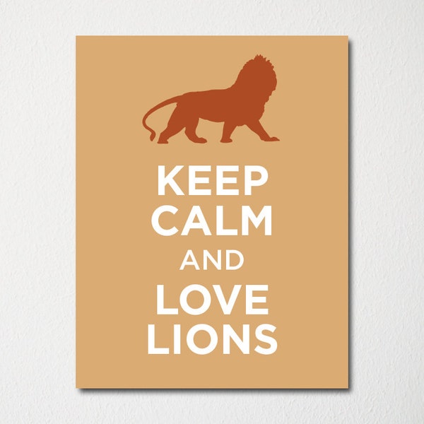 Keep Calm and Love Lions - Fine Art Print - Choice of Color - Purchase 3 and Receive 1 FREE - Custom Prints Available