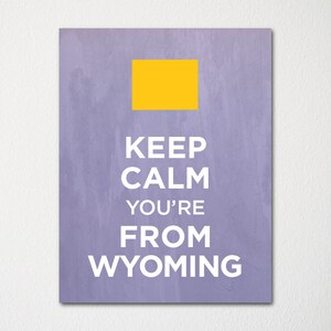Keep Calm You’re From Wyoming - Any Location Available - Fine Art Print - Choice of Color - Achat 3 et Recevez 1 GRATUIT