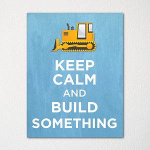 Keep Calm and Build Something - Fine Art Print - Choice of Color - Purchase 3 and Receive 1 FREE