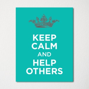 Keep Calm and Help Others - Fine Art Print - Choice of Color - Purchase 3 and Receive 1 FREE