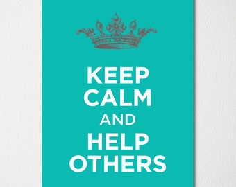 Keep Calm and Help Others - Fine Art Print - Choice of Color - Purchase 3 and Receive 1 FREE