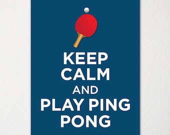 Keep Calm and Play Ping Pong - Fine Art Print - Choice of Color - Purchase 3 and Receive 1 FREE - Custom Prints Available