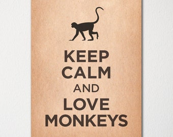 Keep Calm and Love Monkeys - Fine Art Print - Choice of Color - Purchase 3 and Receive 1 FREE