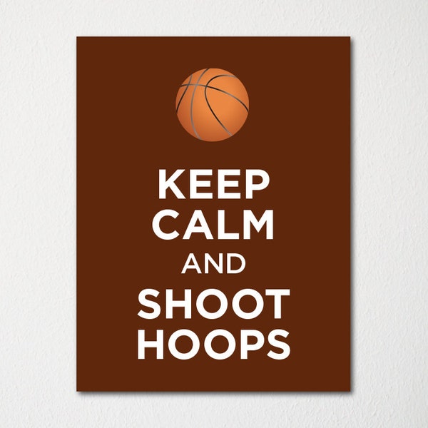 Keep Calm and Shoot Hoops - Fine Art Print - Purchase 3 and Receive 1 FREE - Custom Prints Available