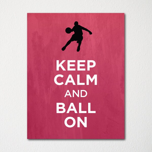 Keep Calm and Ball On - Fine Art Print - Choice of Color - Purchase 3 and Receive 1 FREE - Custom Prints Available