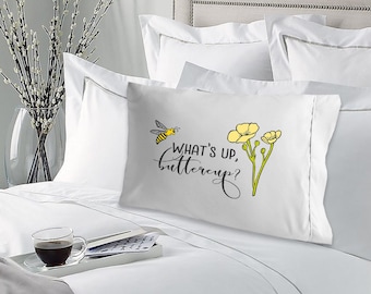 What's Up Buttercup Pillowcase, Queen/Standard Size