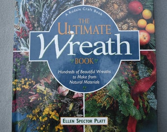 The Ultimate Wreath Book By Ellen Spector Platt 1995