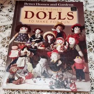 DIY Doll Tutorial Doll Maker's Workshop How To Make A Doll Cherished Dolls To Make For Fun Better Homes And Gardens How To Dress A Doll Book