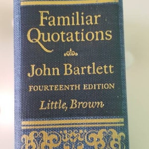 1968 Familiar Quotations John Barlette Fourteenth Edition, Little, Brown And Company Boston Toronto