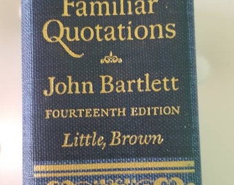 1968 Familiar Quotations John Barlette Fourteenth Edition, Little, Brown And Company Boston Toronto