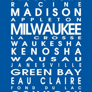 May include: A blue graphic design featuring white text with the names of Wisconsin cities, including Milwaukee, Madison, and Green Bay. The text is arranged vertically in a clean, modern style.