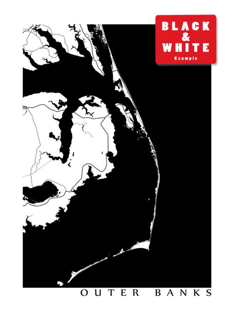 May include: Black and white map of the Outer Banks, North Carolina. The map features a detailed outline of the coastline and waterways. A red square in the upper right corner reads "BLACK & WHITE Example". The words "OUTER BANKS" are at the bottom.