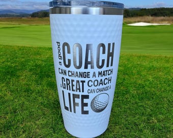 Golf Tumbler With Dimples/ A Good Coach Can Change A Match/ Golf Coach Gift/ Both Sides Engraved/ Available Personalized/Coach Tumbler/20 oz