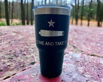 Patriotic Tumbler/ Come and Take It/ Patriotic Gift/ Engraved Tumbler/ Double Sided Design/ 30 oz Tumbler