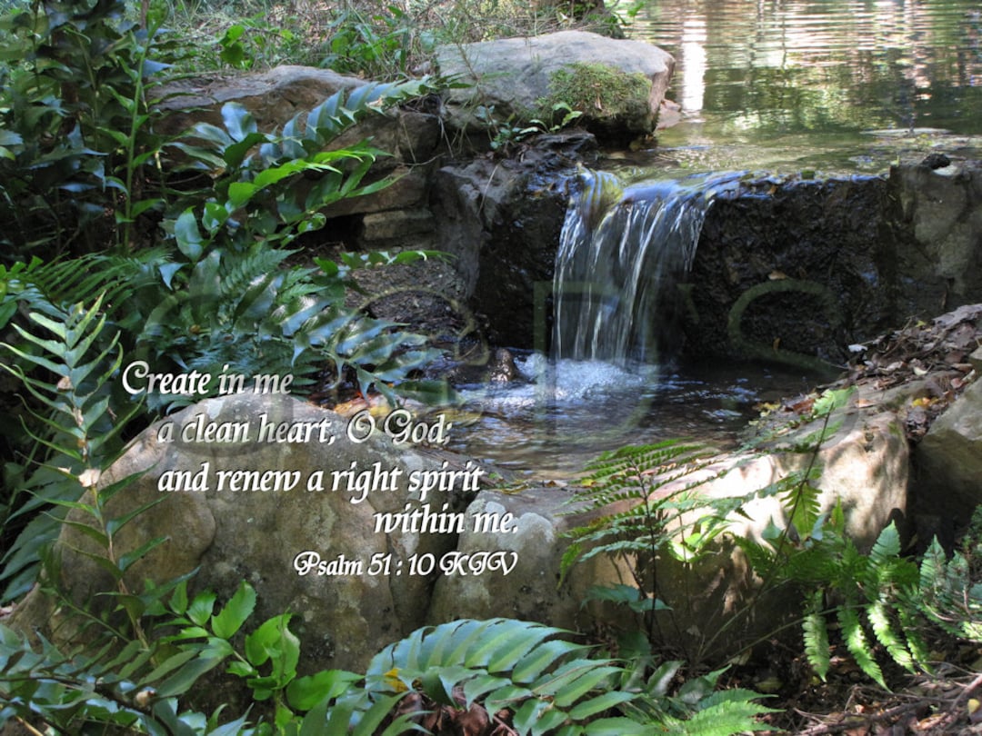 Waterfall Scriptures Psalm 51:10, KJV, Scripture Photo, Clean Heart, Renewal, Right Spirit ...