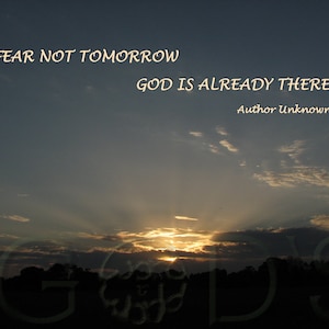 Christian Saying, Fear Not Tomorrow, Sunset Photography, Encouragement, God Already There, Sky Scene, Comfort, Christian Photo