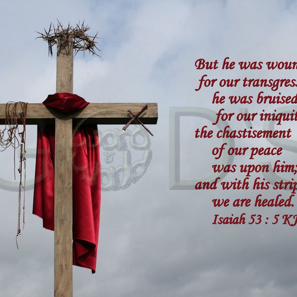 Isaiah 53:5, Scripture Picture,  KJV, Item 156, Cross, Crown of Thorns, Nails, Scarlet Cloth, Crucifixion, Scripture Photo, Bible Verse, Red