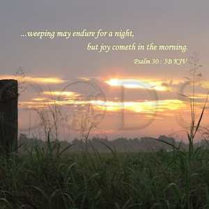 Psalm 30:5B, KJV, Scripture Picture, Weeping at Night, Joy in the Morning, Promise, Sunrise, Landscape Photography, Scripture Photo, Texas