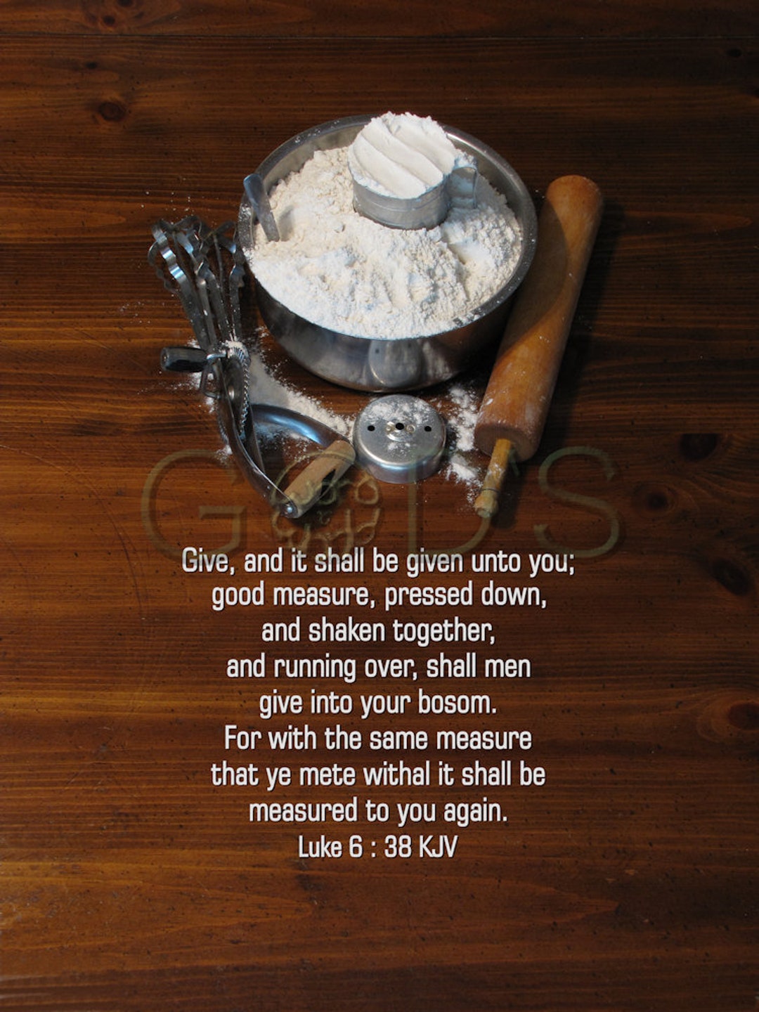 Luke 6 38 KJV Scripture Picture Scripture Photo Still Life Luke 6 38 KJV Scripture Picture Scripture Photo Still Life